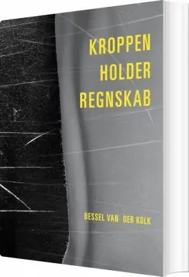 Bessel van der Kolk - Kroppen holder regnskab