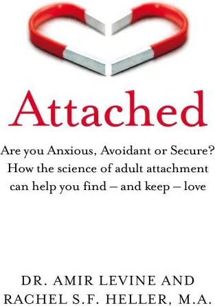 Amir Levine - Attached: Are you Anxious, Avoidant or Sec...