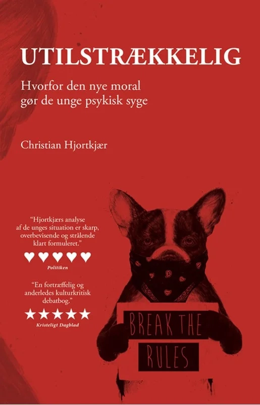 Utilstrækkelig: Hvordan den nye moral gør de unge psykisk syge (Hæftet, 2020)