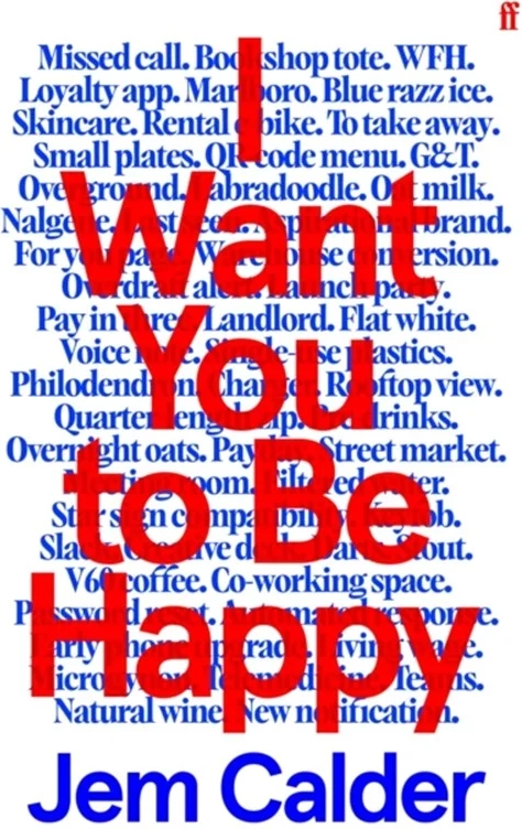 Jem Calder - I Want You to Be Happy: 'An extraordinaril...
