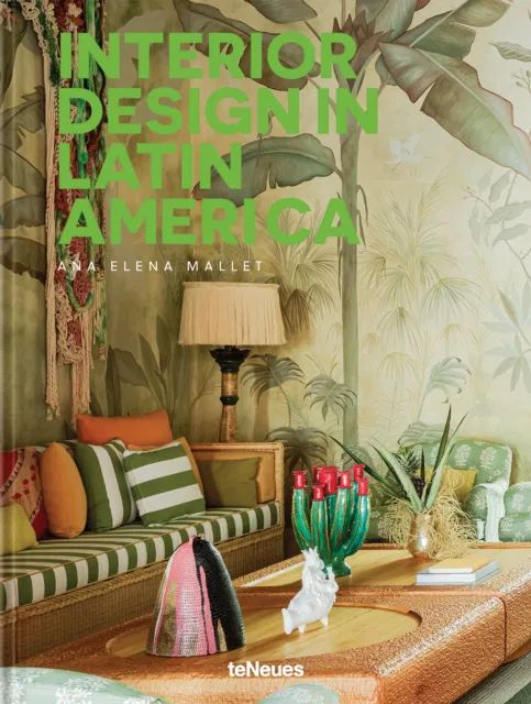 Ana Elena Mallet - Interior Design in Latin America